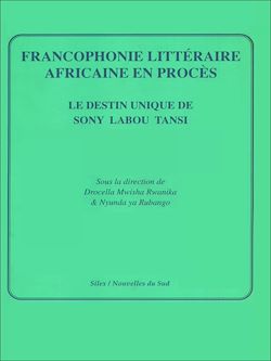 Télécharger le livre :  Francophonie littéraire africaine en procès