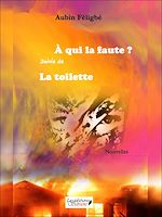 Télécharger le livre :  À qui la faute? suivie de La toilette