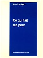 Télécharger le livre :  Ce qui fait ma peur