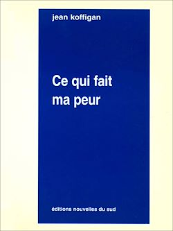 Télécharger le livre :  Ce qui fait ma peur