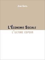 Télécharger le livre :  L'Économie Sociale l'ultime espoir