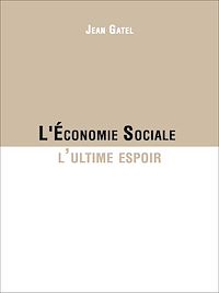 Télécharger le livre :  L'Économie Sociale l'ultime espoir