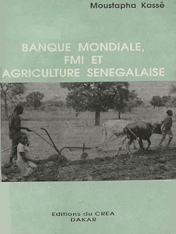 Télécharger le livre :  Banque mondiale, FMI et agriculture sénégalaise