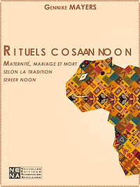 Télécharger le livre :  Rituels cosaan noon. Maternité, mariage et mort selon la tradition sereer noon
