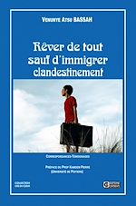 Télécharger le livre :  Rêver de tout sauf d'immigrer clandestinement