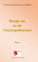 Télécharger le livre :  Rouge vie ou de l'incompréhension