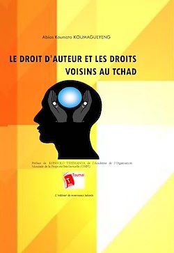 Télécharger le livre :  Le droit d'auteur et les droits voisins au Tchad