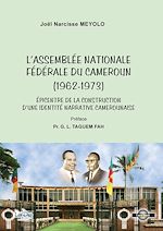 Télécharger le livre :  L'assemblée nationale fédérale du Cameroun (1962-1973)