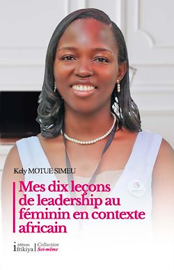 Télécharger le livre :  Mes dix leçons de leadership au féminin en contexte africain