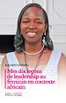Télécharger le livre :  Mes dix leçons de leadership au féminin en contexte africain