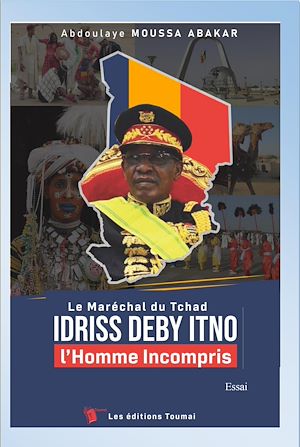 Téléchargez le livre :  Le Maréchal du Tchad Idriss Deby Itno l'homme incompris