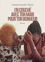 Télécharger le livre :  J'ai couché avec ton mari pour ton bonheur
