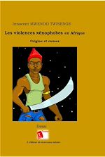 Télécharger le livre :  Les violences xénophobes en Afrique