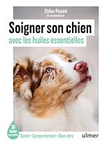Télécharger le livre :  Soigner son chien avec les huiles essentielles - 36 huiles essentielles - Santé / Comportement / Bien-être