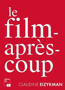 Télécharger le livre :  Le film-après-coup
