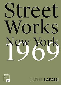 Télécharger le livre :  Street Works. New York 1969