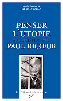 Télécharger le livre :  Penser l'utopie aujourd'hui avec Paul Ricœur