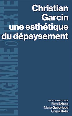 Télécharger le livre :  Christian Garcin, une esthétique du dépaysement