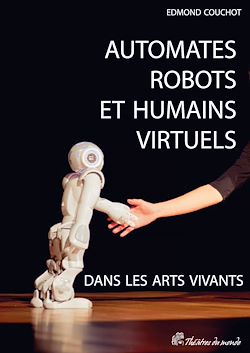 Télécharger le livre :  Automates, robots et humains virtuels dans les arts vivants