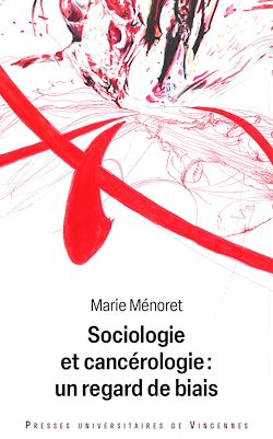 Télécharger le livre :  Sociologie et cancérologie : un regard de biais