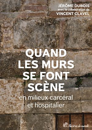 Download the eBook: Quand les murs se font scène en milieux carcéral et hospitalier
