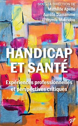 Télécharger le livre :  Handicap et santé : Expériences professionnelles et perspectives critiques