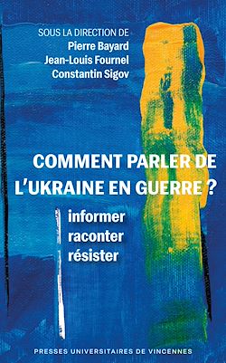 Télécharger le livre :  Comment parler de l'Ukraine en guerre ?