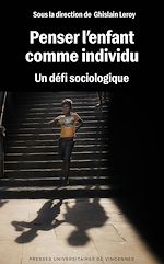 Télécharger le livre :  Penser l'enfant comme individu : un défi sociologique