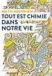 Télécharger le livre :  Tout est chimie dans notre vie