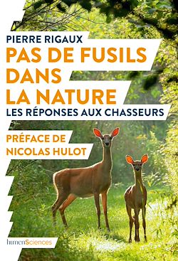 Télécharger le livre :  Pas de fusils dans la nature : Les réponses aux chasseurs