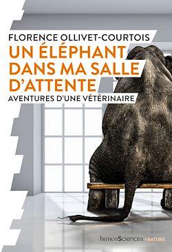 Télécharger le livre :  Un éléphant dans ma salle d'attente : Aventures d'une vétérinaire