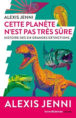 Télécharger le livre :  Cette planète n'est pas très sûre : Histoire des six grandes extinctions
