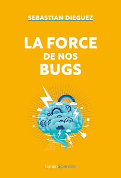 Télécharger le livre :  La force de nos bugs