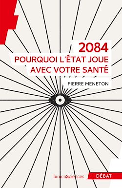 Télécharger le livre :  2084 : Pourquoi l'État joue avec votre santé