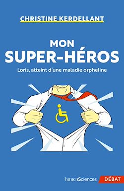 Télécharger le livre :  Mon super-héros : Loris, atteint d'une maladie orpheline