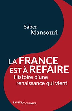 Télécharger le livre :  La France est à refaire : Histoire d'une renaissance qui vient