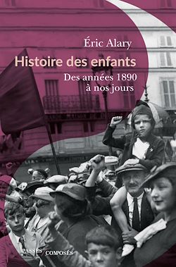 Télécharger le livre :  Histoire des enfants : Des années 1890 à nos jours