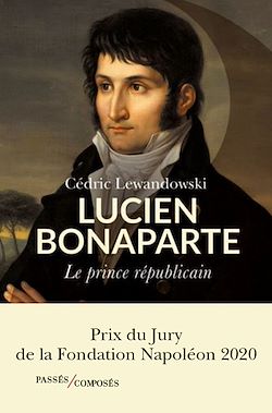 Télécharger le livre :  Lucien Bonaparte : Le prince républicain