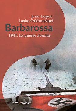 Télécharger le livre :  Barbarossa - 1941 : La guerre absolue