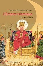 Télécharger le livre :  L'Empire islamique. VIIe-XIe siècles
