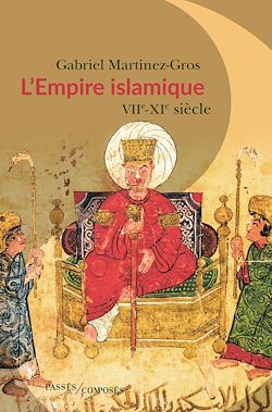 Télécharger le livre :  L'Empire islamique : VIIe-XIe siècle