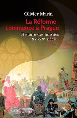 Télécharger le livre :  La Réforme commence à Prague - Histoire des hussites : XVe-XXe siècle