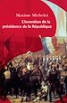 Télécharger le livre :  L'invention de la présidence de la République