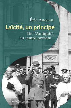 Télécharger le livre :  Laïcité, un principe : De l'Antiquité au temps présent