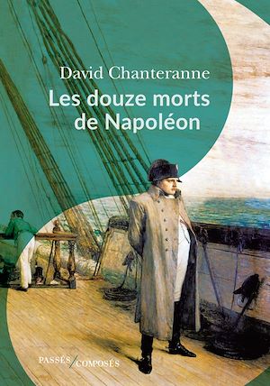 Téléchargez le livre :  Les douze morts de Napoléon
