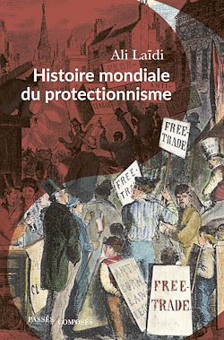 Télécharger le livre :  Histoire mondiale du protectionnisme