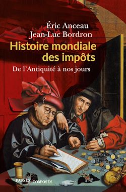 Télécharger le livre :  Histoire mondiale des impôts : De l'Antiquité à nos jours