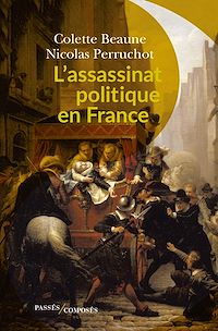 Téléchargez le livre :  L'assassinat politique en France
