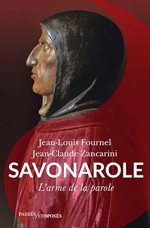 Savonarole : L'arme de la parole | Fournel, Jean-Louis (1959-....). Auteur