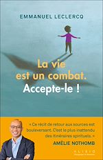 Télécharger le livre :  La vie est un combat. Accepte-le !